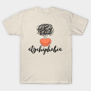 atychiphobia T-Shirt